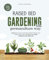 Raised Bed Gardening the Permaculture Way: Guide to the build and design, water systems and soil science using permaculture principles (Become an expert in permaculture gardening)