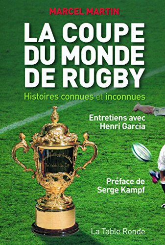 La Coupe du monde de rugby: Histoires connues et inconnues