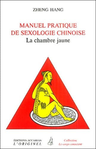 Manuel pratique de sexologie chinoise: La chambre jaune
