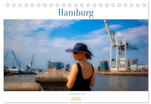 Hamburg - ... einfach so (Tischkalender 2026 DIN A5 quer), CALVENDO Monatskalender: Hamburg aus anderen Perspektiven (CALVENDO Orte)