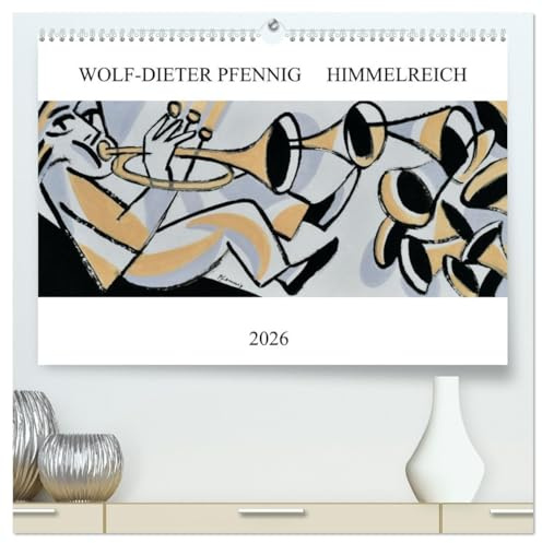 Himmelreich (hochwertiger Premium Wandkalender 2026 DIN A2 quer), Kunstdruck in Hochglanz: Bilder des Potsdamer Künstlers Wolf-Dieter Pfennig. (CALVENDO Kunst)