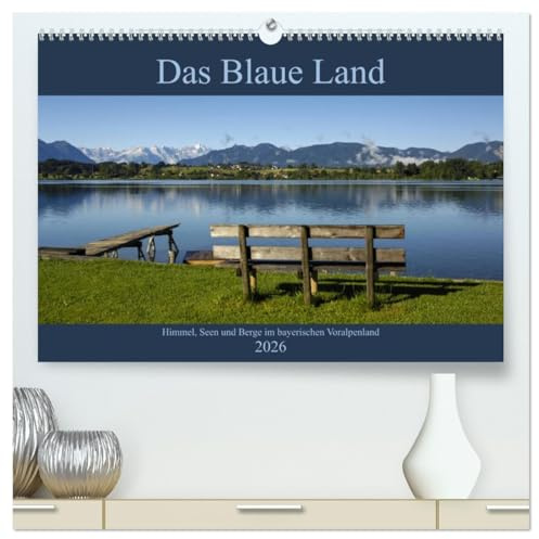 Das Blaue Land - Himmel, Seen und Berge im bayerischen Voralpenland (hochwertiger Premium Wandkalender 2026 DIN A2 quer), Kunstdruck in Hochglanz: ... traumhaften Urlaubsregion. (CALVENDO Orte)