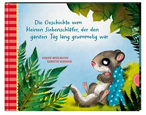 Der kleine Siebenschläfer 4: Die Geschichte vom kleinen Siebenschläfer, der den ganzen Tag lang grummelig war (4)