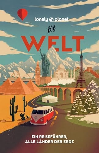 LONELY PLANET Reiseführer Die Welt: Ein Reiseführer für alle Länder dieser Erde
