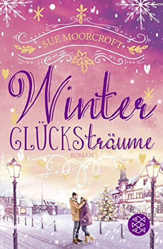 Winterglücksträume: Weihnachtsromantik für die schönste Zeit des Jahres (Die WinterWeihnachtsZauber-Reihe, Band 7)