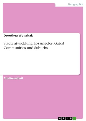 Stadtentwicklung Los Angeles. Gated Communities und Suburbs
