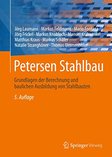 Petersen Stahlbau: Grundlagen der Berechnung und baulichen Ausbildung von Stahlbauten