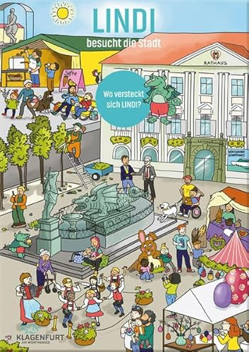 Lindi besucht die Stadt: Wimmelbuch der Landeshauptstadt Klagenfurt am Wörthersee