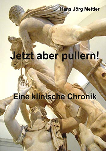 Jetzt aber pullern !: Eine klinische Chronik