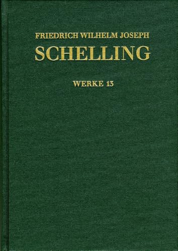 Friedrich Wilhelm Joseph Schelling: Historisch-kritische Ausgabe / Reihe I: Werke. Band 13: Ideen zu einer Philosophie der Natur. Zweite Auflage (1803): Kritisch kommentierte Ausgabe