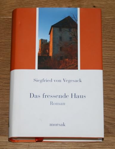 Das fressende Haus: Roman