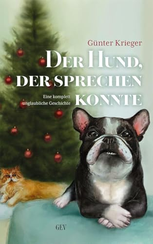 Der Hund, der sprechen konnte: Eine komplett unglaubliche Geschichte