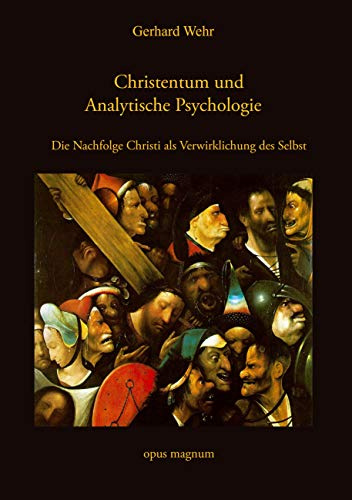 Christentum und Analytische Psychologie: Die Nachfolge Christi als Verwirklichung des Selbst