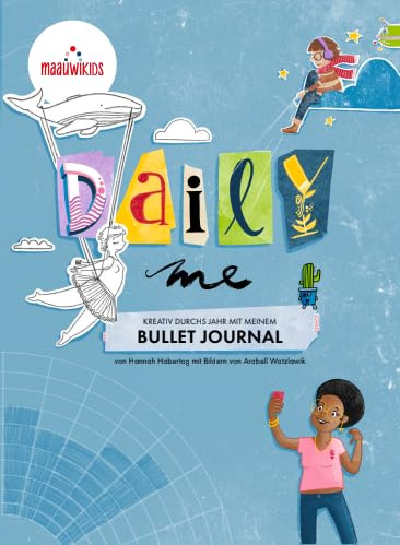 Bullet Journal DAILY ME:: Kalender-Planer für Jugendliche ab 12 Jahren mit Habit und Mood Tracker, vielen DIY-Ideen, der Achtsamkeit und Kreativität vermittelt sowie Selbstreflexion fördert