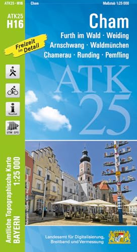 ATK25-H16 Cham (Amtliche Topographische Karte 1:25000): Furth im Wald, Weiding, Arnschwang, Waldmünchen, Chamerau, Runding, Pemfling (ATK25 Amtliche Topographische Karte 1:25000 Bayern)