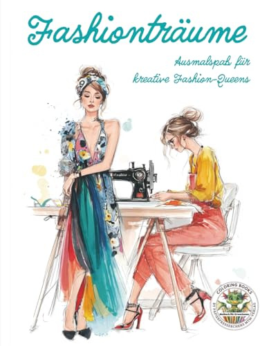 Fashionträume - Ausmalspaß für kreative Fashion-Queens: Malbuch für Erwachsene für Entspannung, Kreativität und Achtsamkeit (Coloring Books by ... Malbücher für Erwachsene, Band 33)