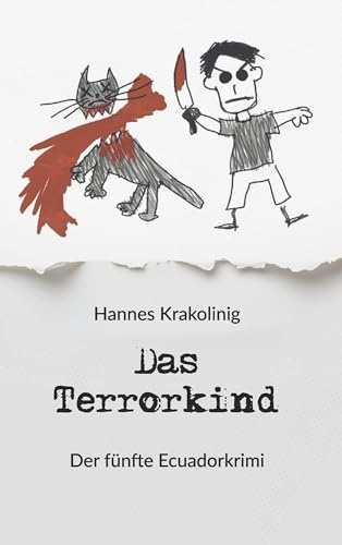 Das Terrorkind: Der fünfte Ecuadorkrimi