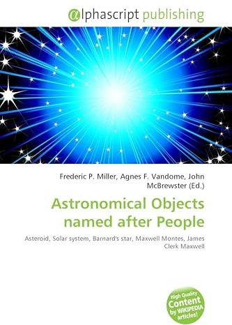 Astronomical Objects named after People: Asteroid, Solar system, Barnard's star, Maxwell Montes, James Clerk Maxwell
