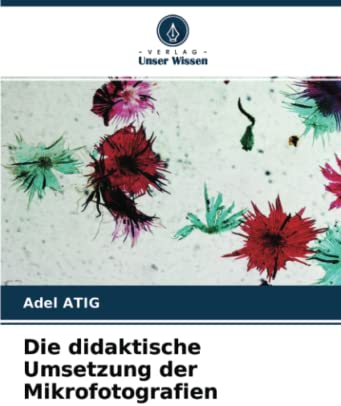 Die didaktische Umsetzung der Mikrofotografien