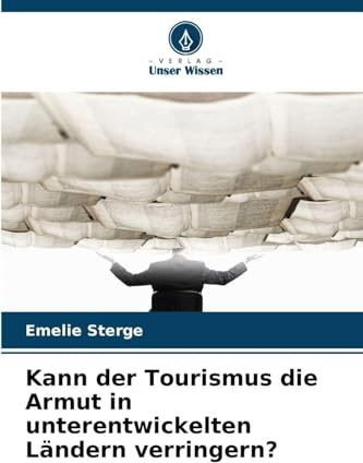 Kann der Tourismus die Armut in unterentwickelten Ländern verringern?