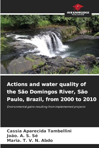 Actions and water quality of the São Domingos River, São Paulo, Brazil, from 2000 to 2010: Environmental gains resulting from implemented projects