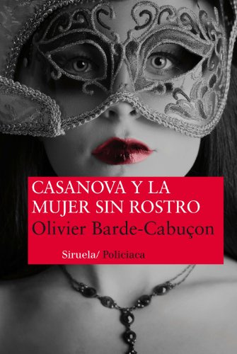Casanova y la mujer sin rostro / Casanova and a faceless woman: Un caso del comisario de las muertes extrañas / A Case of Detective on Strange Deaths