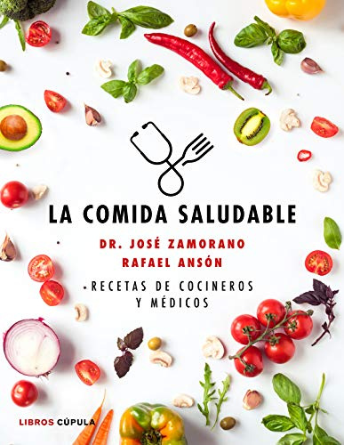 La comida saludable: Recetas de cocineros y médicos (Cocina)