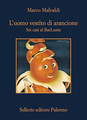 L'uomo vestito di arancione. Sei casi al BarLume (La memoria)