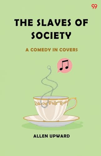 The Slaves Of Society A Comedy In Covers