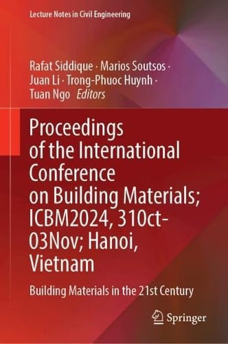 Proceedings of the International Conference on Building Materials (ICBM 2024) 31 October – 03 November, Hanoi, Vietnam: Building Materials in the 21st Century
