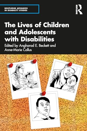 The Lives of Children and Adolescents with Disabilities (Routledge Advances in Disability Studies)