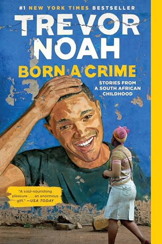 Born a Crime: Stories from a South African Childhood (One World Essentials)