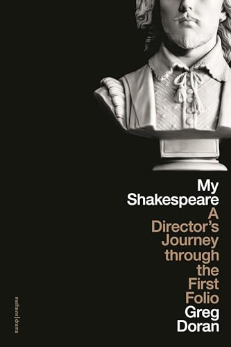 My Shakespeare: A Director’s Journey through the First Folio