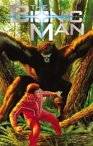 The Bionic Man Volume 2: Bigfoot (BIONIC MAN TP)