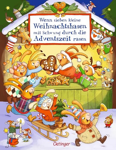 Wenn sieben kleine Weihnachtshasen mit Schwung durch die Adventszeit rasen: Lustiges Weihnachts-Bilderbuch für Kinder ab 3 Jahren aus der Bestsellerreihe (Die sieben kleinen Hasen)