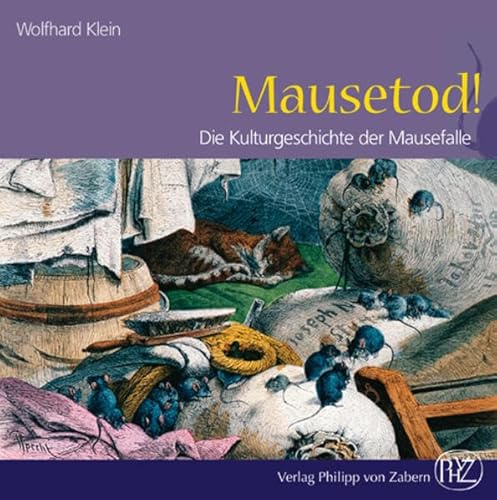 Mausetod!: Die Kulturgeschichte der Mausefalle