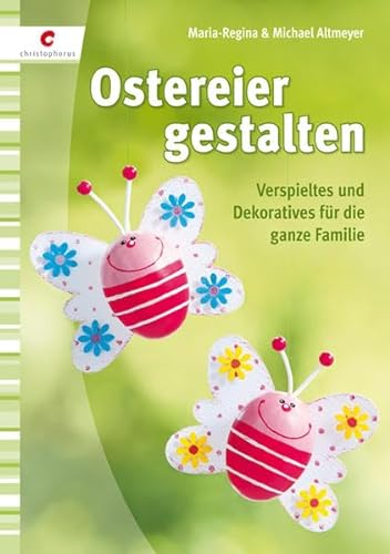 Ostereier gestalten: Verspieltes und Dekoratives für die ganze Familie