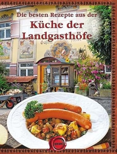Die besten Rezepte aus der Küche der Landgasthöfe
