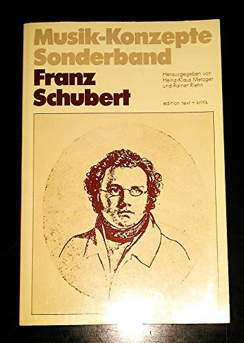 Franz Schubert (Musik-Konzepte Sonderband)