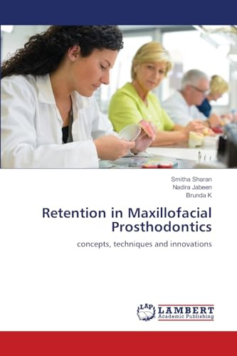 Retention in Maxillofacial Prosthodontics: concepts, techniques and innovations