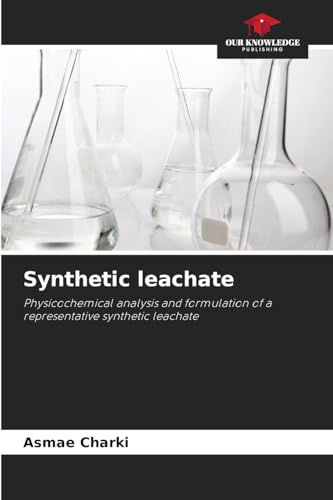 Synthetic leachate: Physicochemical analysis and formulation of a representative synthetic leachate