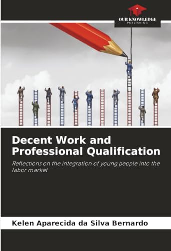 Decent Work and Professional Qualification: Reflections on the integration of young people into the labor market