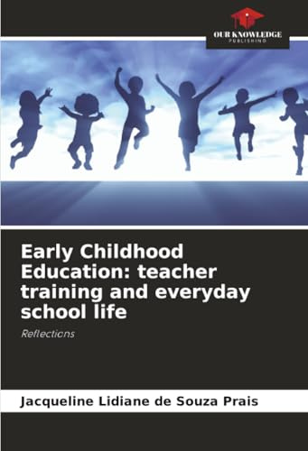 Early Childhood Education: teacher training and everyday school life: Reflections