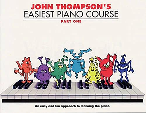 Easiest Piano Course by John Thompson Part 1 | Beginner Piano Method for Young Learners | Simple Exercises for Note Reading | Perfect Music Teacher Resource | Gift for Pianists: Revised Edition