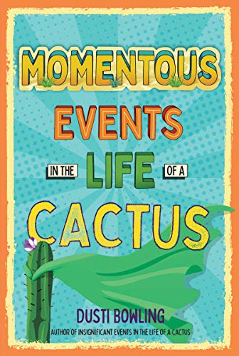 Momentous Events in the Life Of A Cactus: 2