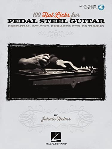 100 Hot Licks For Pedal Steel Guitar: Noten, CD für Hawaiigitarre / Lap-Steel-Gitarre: Essential Soloing Phrases for E9 Tuning