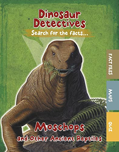 Dinosaur Detectives: Moschops and Other Ancient Reptiles