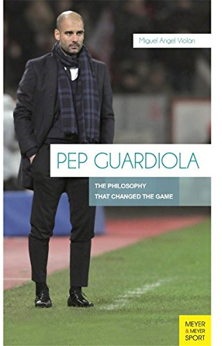 Pep Guardiola: The Philosophy that Changed the Game