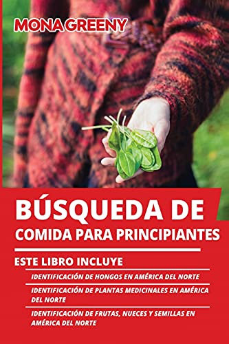 Búsqueda de Comida Para Principiantes: Este libro incluye : Identificación de hongos en América del Norte + Identificación de plantas medicinales en ... nueces y semillas en América del Norte: 4