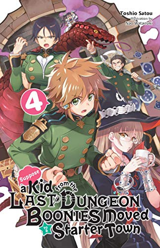 Suppose a Kid from the Last Dungeon Boonies Moved to a Starter Town, Vol. 4 (light novel) (Volume 4)